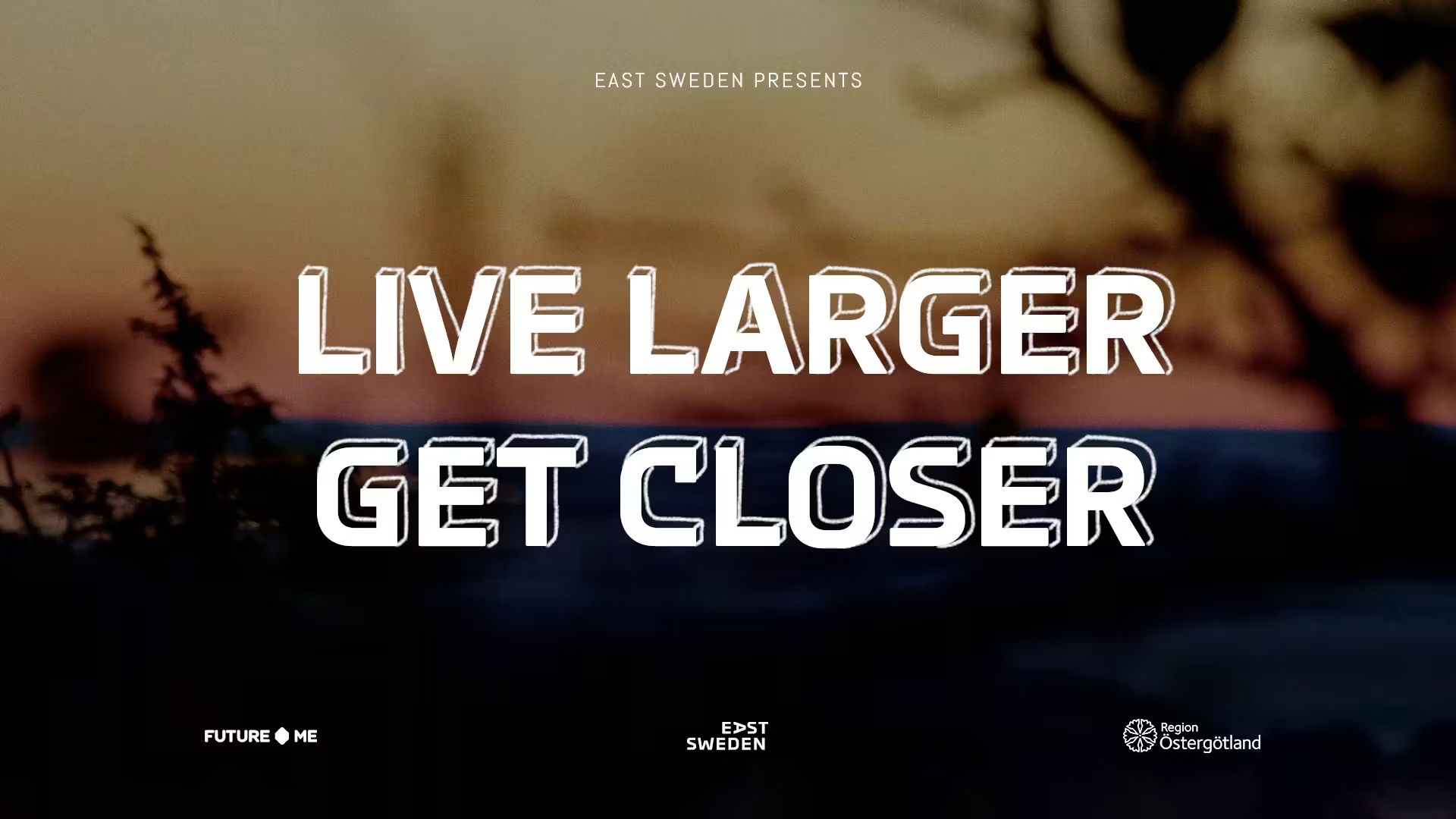 East Sweden - Live Larger Get Closer